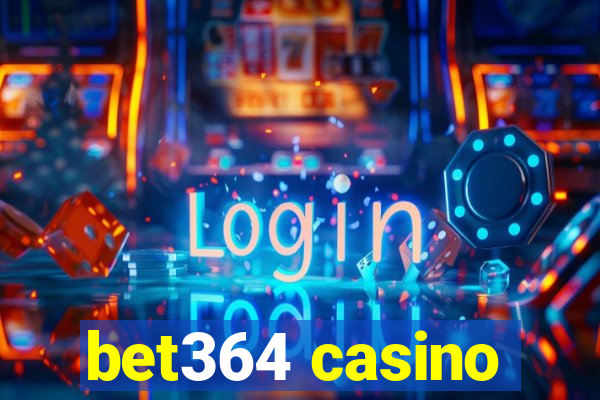 bet364 casino